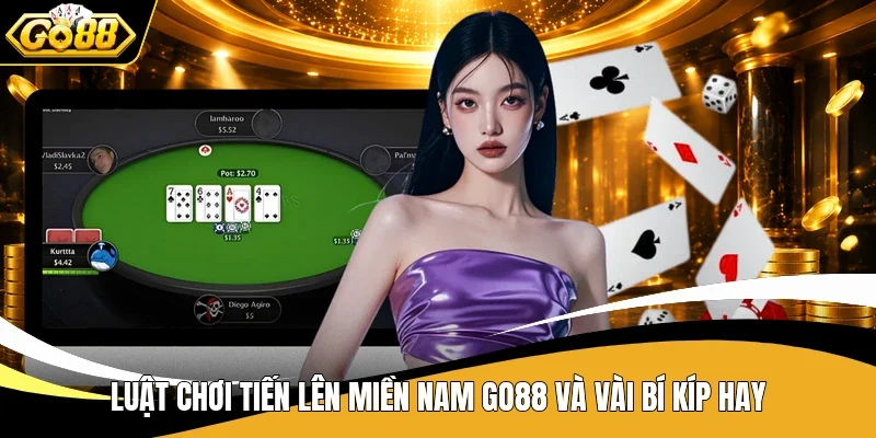 Luật Chơi Tiến Lên Miền Nam Go88 Và Vài Bí Kíp Hay 1 Tiến Lên miền Nam Go88